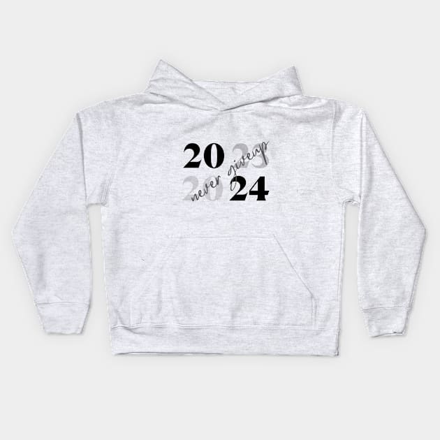 2023 TO 2024 NEVER GIVEUP Kids Hoodie by Tumair